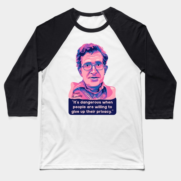 Noam Chomsky Portrait and Quote Baseball T-Shirt by Slightly Unhinged